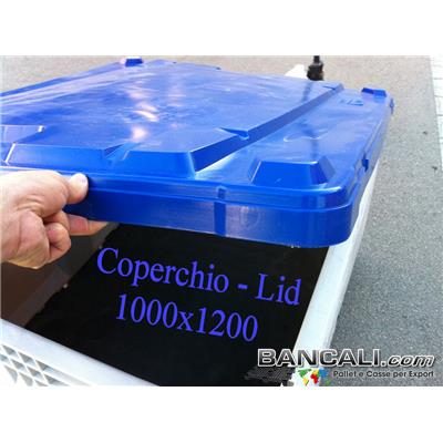 Coperchio-Lid-100x120-Board-DV - Coperchio in Plastica 1000x1200 per Contenitori, Box, Casse, Cassoni, PalletBox, Casse pallet, Board DV. Materiale Plastica vergine HDPE, Atossico per Alimenti. Dotato di  calco rialzato per la sovrapponibilit&agrave; di altri Contenitori. Peso tara Kg. 5