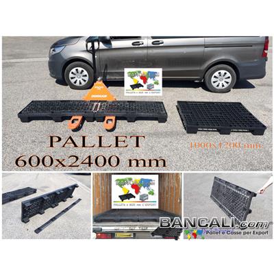 Pallet in Plastica Lungo e Stretto 600x2400 innestabile 12 Piedi. Larghezza Forche Transpallet 690 mm. Griglia Brevettata con 2 Barre di Metallo Tara Peso Kg. 100